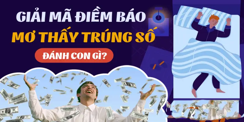 Mơ thấy trúng số là may mắn hay xui rủi?